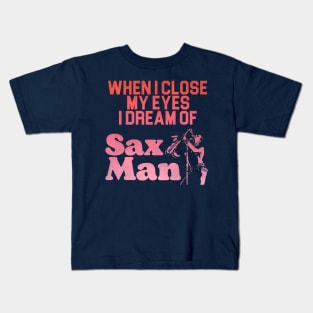 I Dream of Sax Man Kids T-Shirt